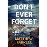 Don't Ever Forget by Matthew Farrell