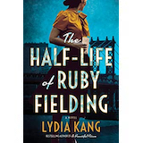 The Half-Life of Ruby Fielding by Lydia Kang
